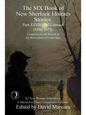 The MX Book of New Sherlock Holmes Stories - Part XXXIII 2022 Annual (1896-1919)