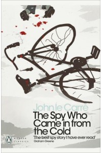 The Spy Who Came in from the Cold With an Introduction by William Boyd and an Afterword by the Author - Modern Classics