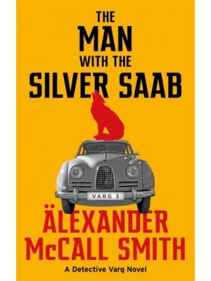 The Man With the Silver Saab - The Detective Varg Novels