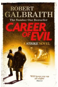 Career of Evil - A Cormoran Strike Novel