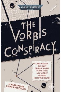 The Vorbis Conspiracy - Warhammer 40,000