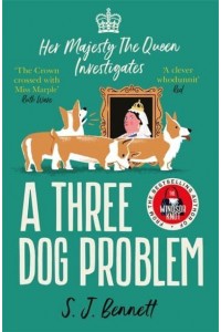 A Three Dog Problem - Her Majesty the Queen Investigates