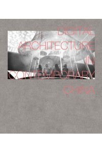 Digital Architecture in Contemporary China