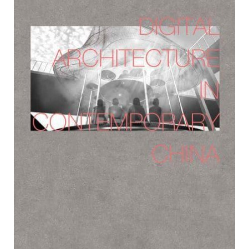 Digital Architecture in Contemporary China