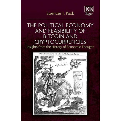 The Political Economy and Feasibility of Bitcoin and Cryptocurrencies Insights from the History of Economic Thought