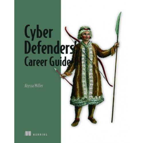 Cyber Defenders' Career Guide