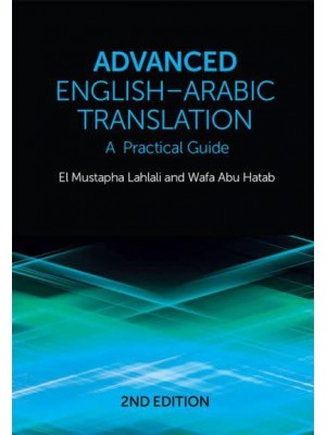Advanced English-Arabic Translation A Practical Guide
