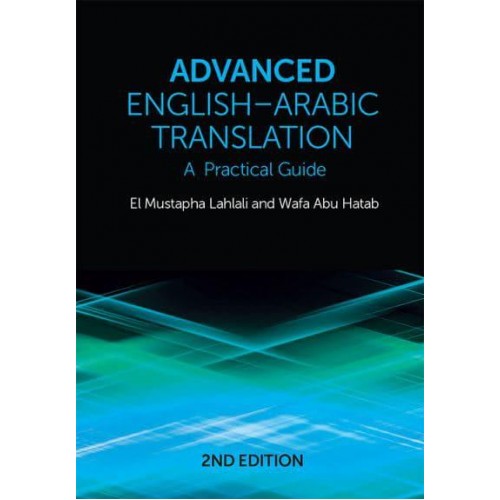 Advanced English-Arabic Translation A Practical Guide