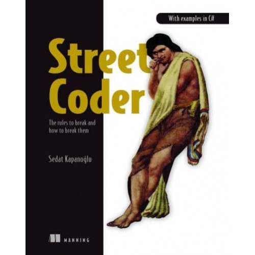 Street Coder The Rules to Break and How to Break Them