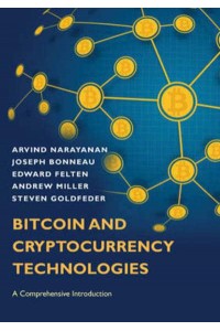 Bitcoin and Cryptocurrency Technologies A Comprehensive Introduction