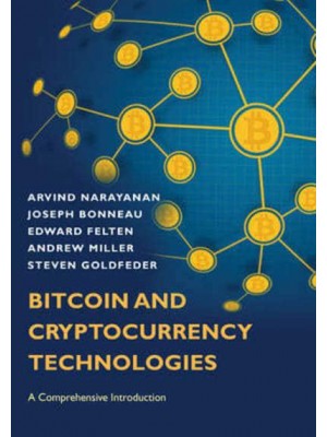 Bitcoin and Cryptocurrency Technologies A Comprehensive Introduction