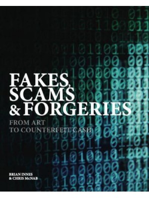 Fakes, Scams & Forgeries From Art to Cryptocurrency