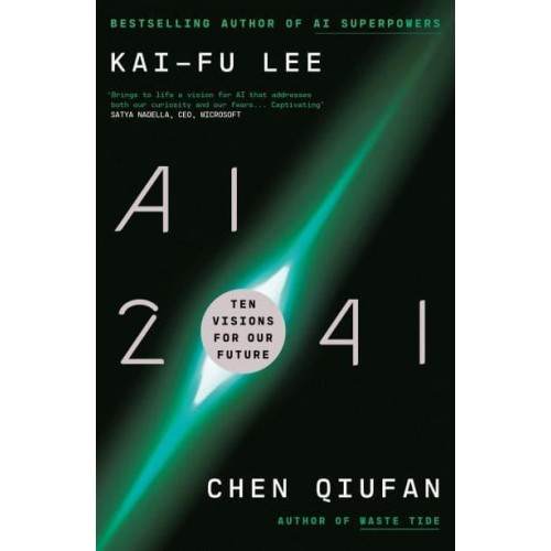AI 2041 Ten Visions for Our Future