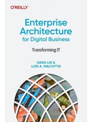 Enterprise Architecture for Digital Business Transforming IT