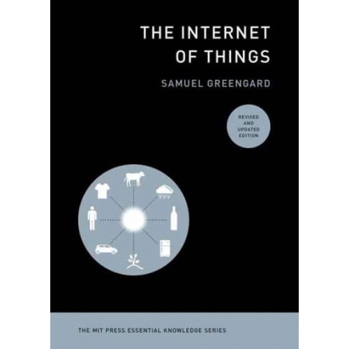 The Internet of Things - The MIT Press Essential Knowledge Series