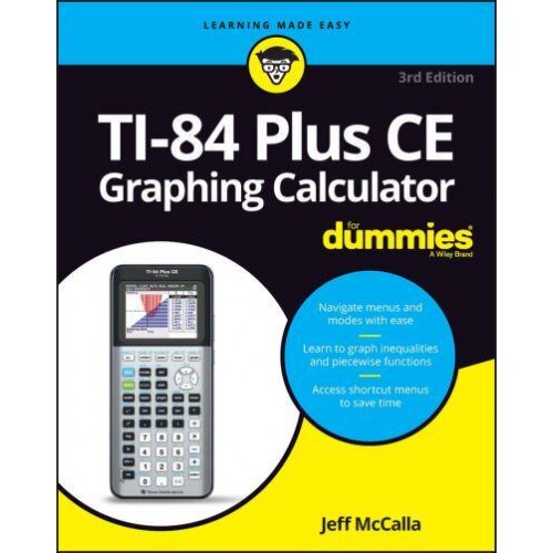 TI-84 Plus CE Graphing Calculator for Dummies