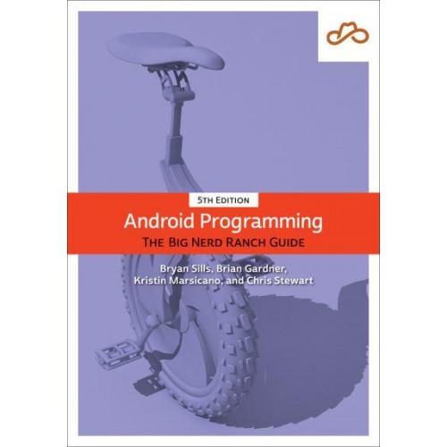 Android Programming The Big Nerd Ranch Guide - Big Nerd Ranch Guides