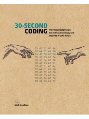 30-Second Coding The 50 Essential Principles That Instruct Technology, Each Explained in Half a Minute - 30 Second