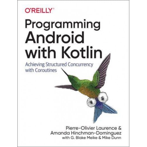 Programming Android With Kotlin Achieving Structured Concurrency With Coroutines