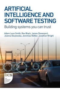 Artificial Intelligence and Software Testing A Practical Guide to Quality