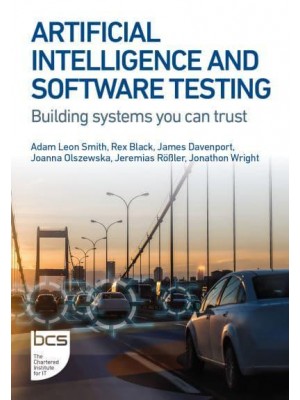 Artificial Intelligence and Software Testing A Practical Guide to Quality