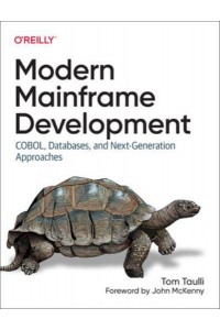 Modern Mainframe Development COBOL, Databases and Next-Generation Approaches