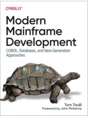 Modern Mainframe Development COBOL, Databases and Next-Generation Approaches