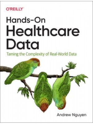 Hands-on Healthcare Data Taming the Complexity of Real-World Data