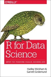 R for Data Science Import, Tidy, Transform, Visualize, and Model Data