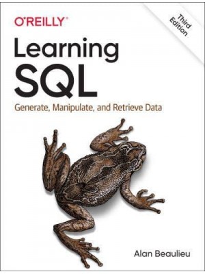 Learning SQL Generate, Manipulate, and Retrieve Data