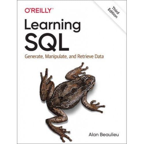 Learning SQL Generate, Manipulate, and Retrieve Data