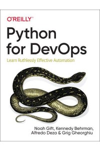 Python for DevOps Learn Ruthlessly Effective Automation