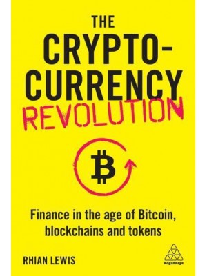 The Cryptocurrency Revolution Finance in the Age of Bitcoin, Blockchains and Tokens