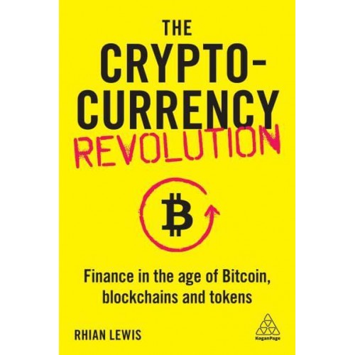The Cryptocurrency Revolution Finance in the Age of Bitcoin, Blockchains and Tokens