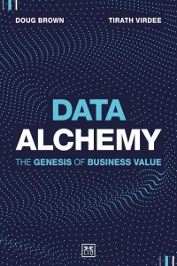 Data Alchemy The Genesis of Business Value