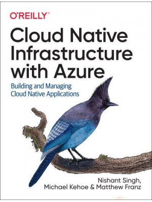 Cloud Native Infrastructure With Azure Building and Managing Cloud Native Applications
