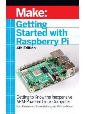 Getting Started With Raspberry Pi An Introduction to the Fastest-Selling Computer in the World