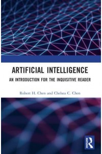 Artificial Intelligence: An Introduction for the Inquisitive Reader