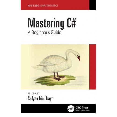 Mastering C#: A Beginner's Guide - Mastering Computer Science