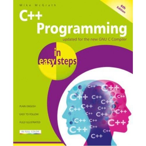 C++ Programming in Easy Steps, 6th Edition - In Easy Steps