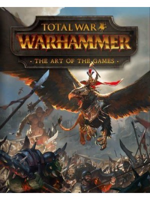 Total War Warhammer, the Art of the Games