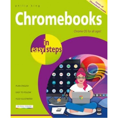 Chromebooks in Easy Steps Ideal for Seniors - In Easy Steps