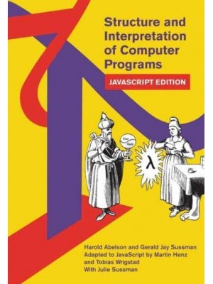 Structure and Interpretation of Computer Programs - MIT Electrical Engineering and Computer Science Series