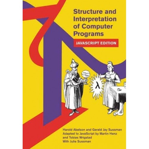 Structure and Interpretation of Computer Programs - MIT Electrical Engineering and Computer Science Series