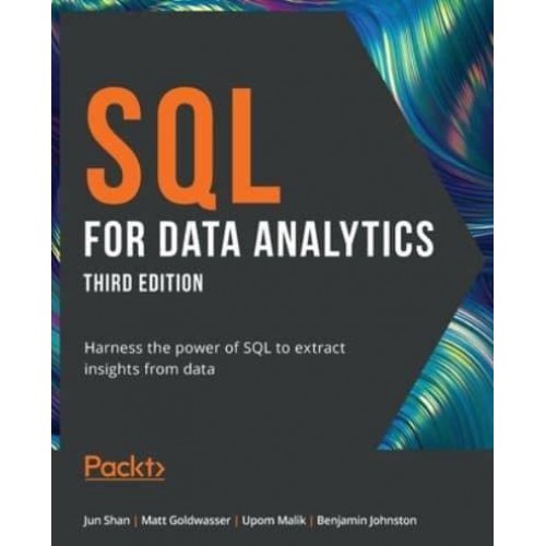 SQL for Data Analytics Harness the Power of SQL to Extract Insights from Data