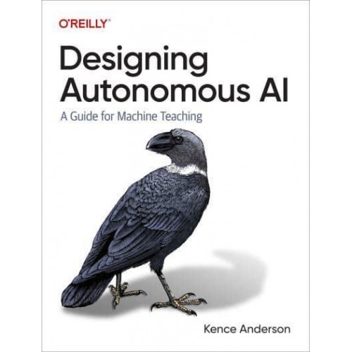 Designing Autonomous AI A Guide for Machine Teaching