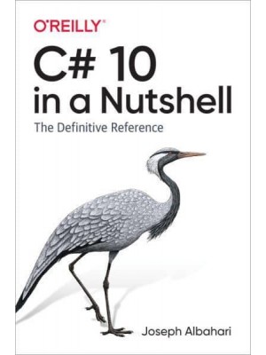 C# 10 in a Nutshell The Definitive Reference