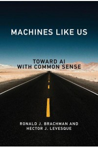 Machines Like Us Toward AI With Common Sense