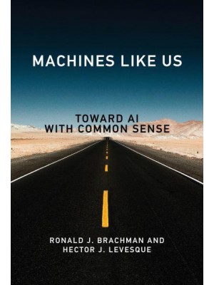 Machines Like Us Toward AI With Common Sense