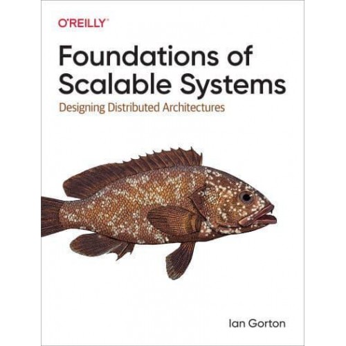 Foundations of Scalable Systems Designing Distributed Architectures